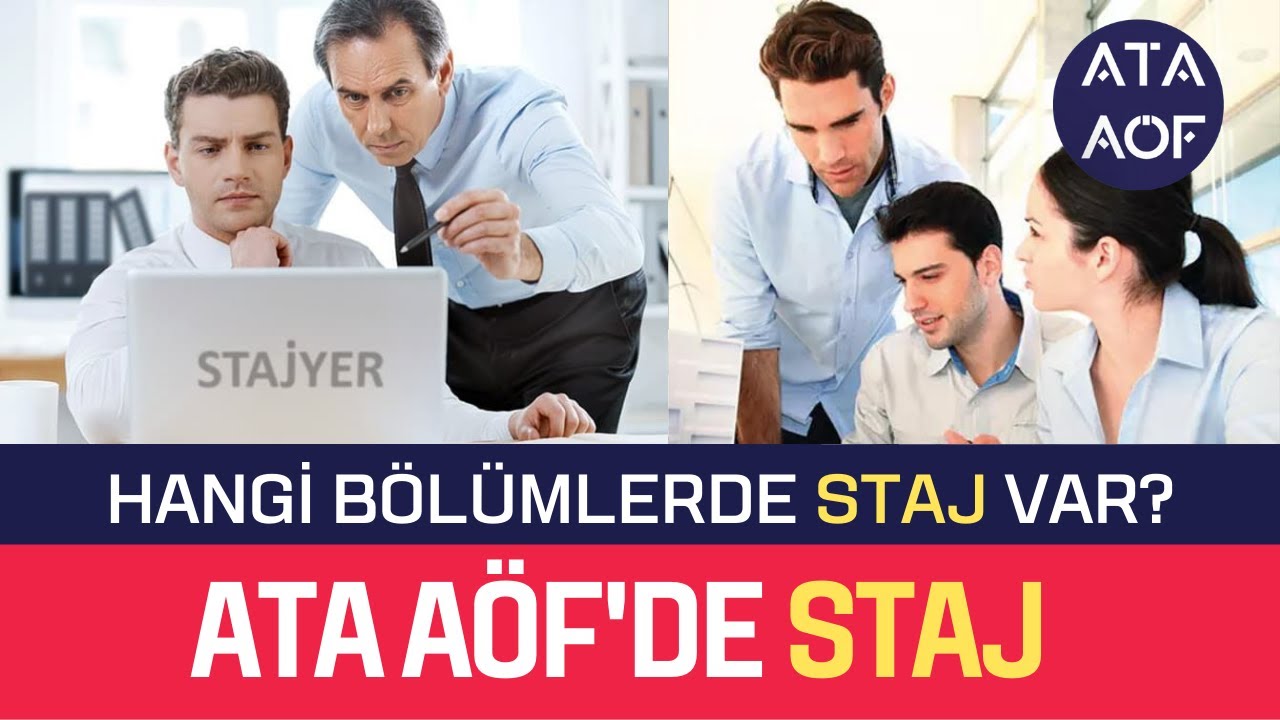 Ata Aöf'de Hangi Bölümlerinde Staj Var? Staj (Uygulama) Olan Bölümler