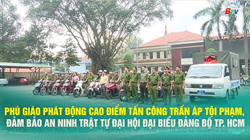 Phú Giáo phát động cao điểm tấn công trấn áp tội phạm, đảm bảo ANTT Đại hội đại biểu Đảng bộ TP. HCM