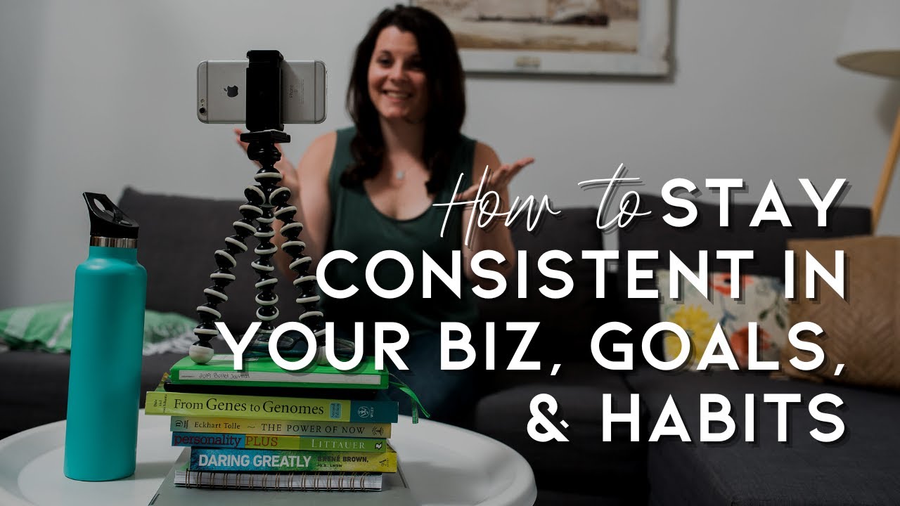 How to Stay Consistent in your Biz, Goals, & Habits - YouTube