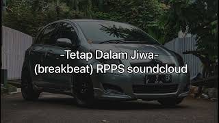 Tetap dalam jiwa (breakbeat) soundcloud RPPS