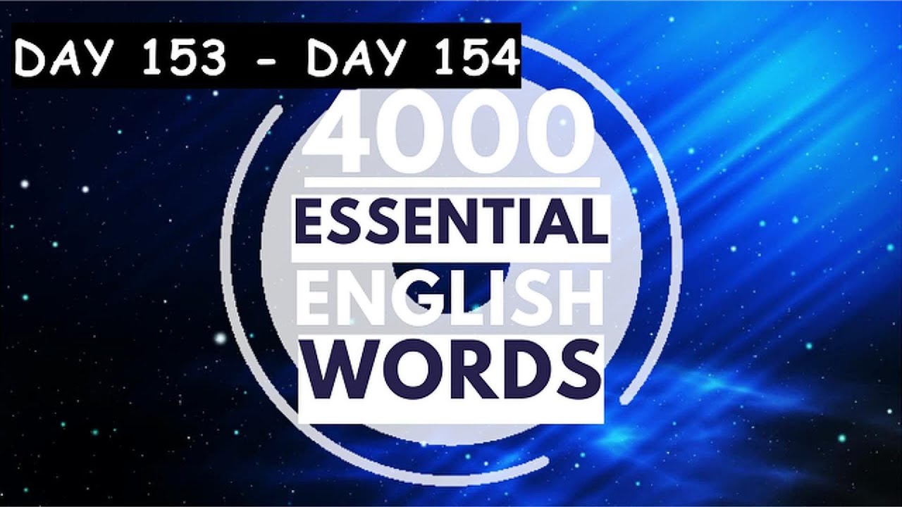 4000 Essential English Words (2nd edition)【DAY 153】to 【DAY 154】