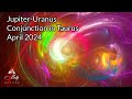 New 14 year creation cycle  jupiter conjunct uranus in taurus  april 2024 astrology