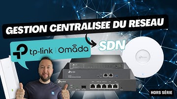 Découverte TP-Link Omada (SDN) - Administration centralisée du réseau