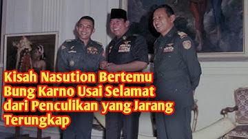 Kisah Jenderal Nasution Bertemu Bung Karno Usai Selamat dari Penculikan yang Jarang Terungkap