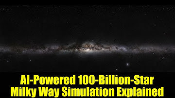 AI-Powered 100-Billion-Star Milky Way Simulation Explained