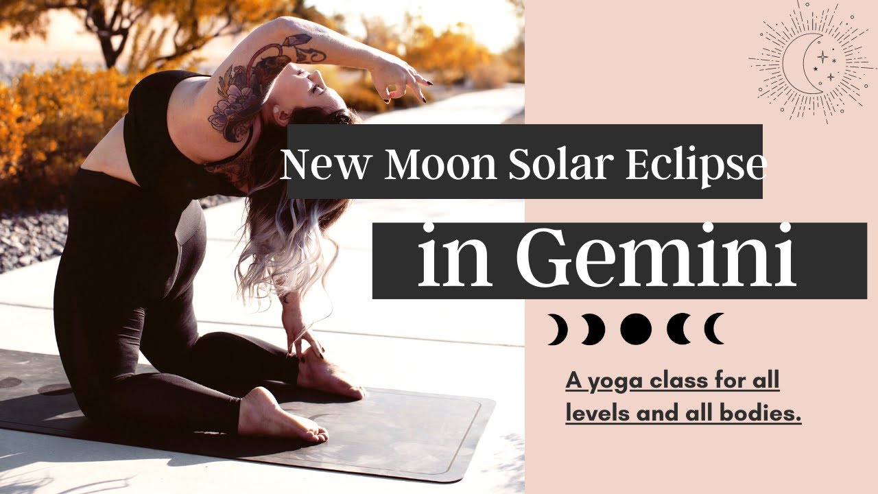 NEW MOON SOLAR ECLIPSE IN GEMINI YOGA CLASS ♊️ - YouTube