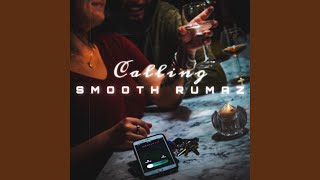 Video thumbnail of "Smooth Rumaz - Calling"