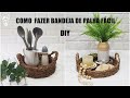 COMO FAZER BANDEJA DE PALHA REDONDA FÁCIL #DIY