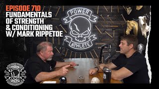 Power Athlete Radio Ep 710 // Fundamentals of Strength & Conditioning w/ Mark Rippetoe