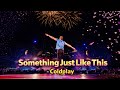 Something Just Like This (Video Lyrics)