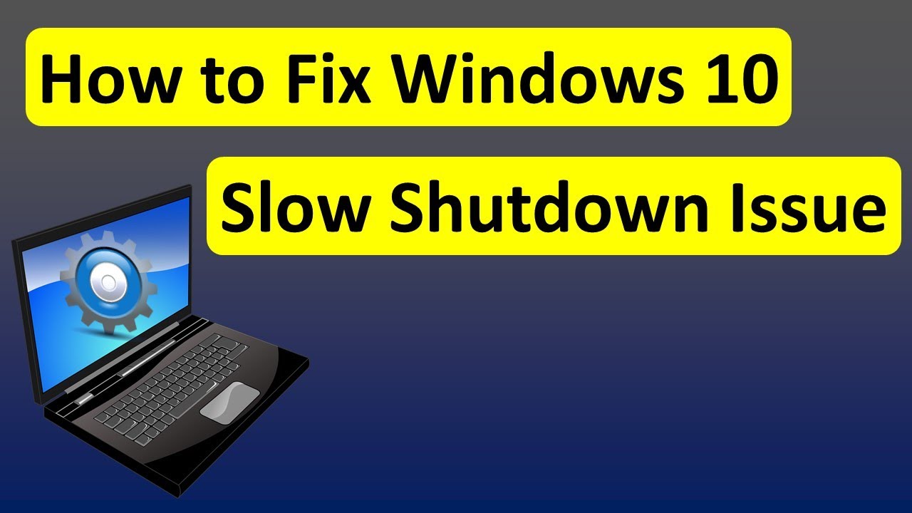 How to Fix Windows 10 Slow Shutdown Issue - YouTube