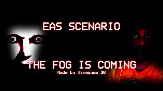 EAS Scenario - The Fog Is Coming