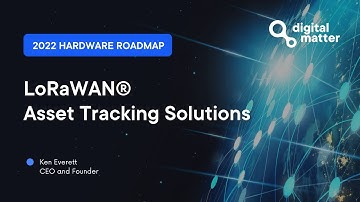 LoRaWAN® Asset Tracking Devices - 2022 Product Roadmap | Digital Matter