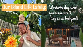 Our Isla Life Lately! What we've been up to at home