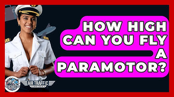 How High Can You Fly A Paramotor? - Air Traffic Insider