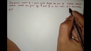 Find position vector of a point which divides the join of two points whose position vectors are g