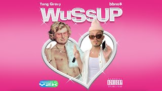 Yung Gravy & bbno$ - Wussup (Official Lyric Video)