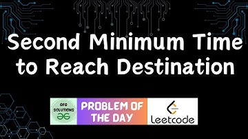 #244 Second Minimum Time to Reach Destination | LeetCode POTD | GFG Solutions | 28-07-2024