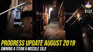 S1E2 - Progress Update August 2019 - Owning a Titan II Missile Silo