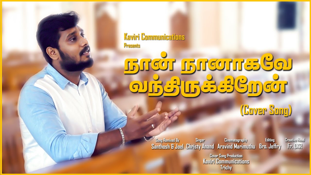 I have come by myself Remix Naan Naanagavae Vandhirukiren Tamil Christian Devotional Song