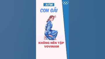3 lý do con gái không nên tập Vovinam.
