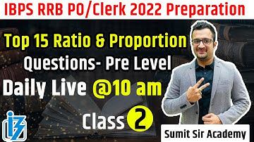 IBPS RRB PO/Clerk 2022 | Ratio & Proportion | Top 15 Questions | Sumit Sir