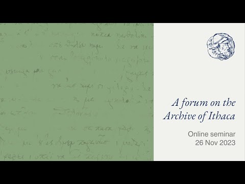 ‘A forum on the Archive of Ithaca’ (Online seminar, 26.11.2023)