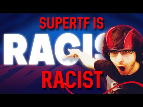 Supertf is the Most Racist Streamer of All Time...
