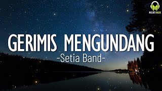 Gerimis Mengundang - Setia Band || Lirik