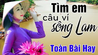 Tìm Em Câu Ví Sông Lam, Về Xứ Nghệ Cùng Anh - DÂN CA XỨ NGHỆ HOT NHẤT HIỆN NAY | Thanh Tài & Thu Hà