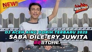 DJ REMIX ACEH FULL BASS 2025 || 100% BIKIN GELENG-GELENG || SABA DILE - ERY JUWITA