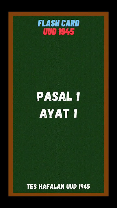 PASAL 1 AYAT 1 (FLASCARD UUD 1945)