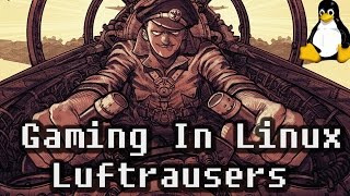 Gaming In Linux : Luftrausers (Native)