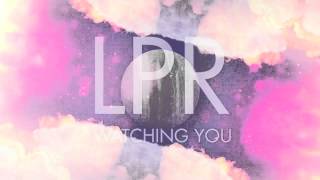 LPR - Watching You ***OUT NOW***