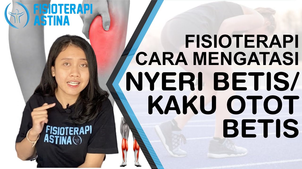 Fisioterapi Cara Mengatasi Nyeri Betis Belakang / Kaku Otot Betis