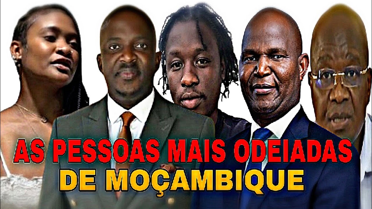 As Pessoas Mais Odiadas de Moçambique