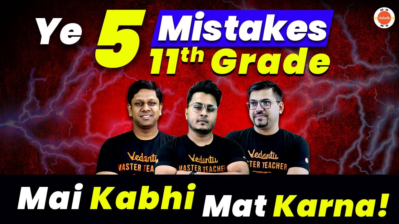 5 Big Mistakes You Must Not Make in 11th Grade | CBSE 2024 | Class 11 ...