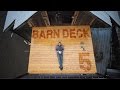 Barn Deck pt. 5 - It's What Makes a Deck, a Deck. Barn Deck pt. 5 - It's What Makes a Deck, a Deck.