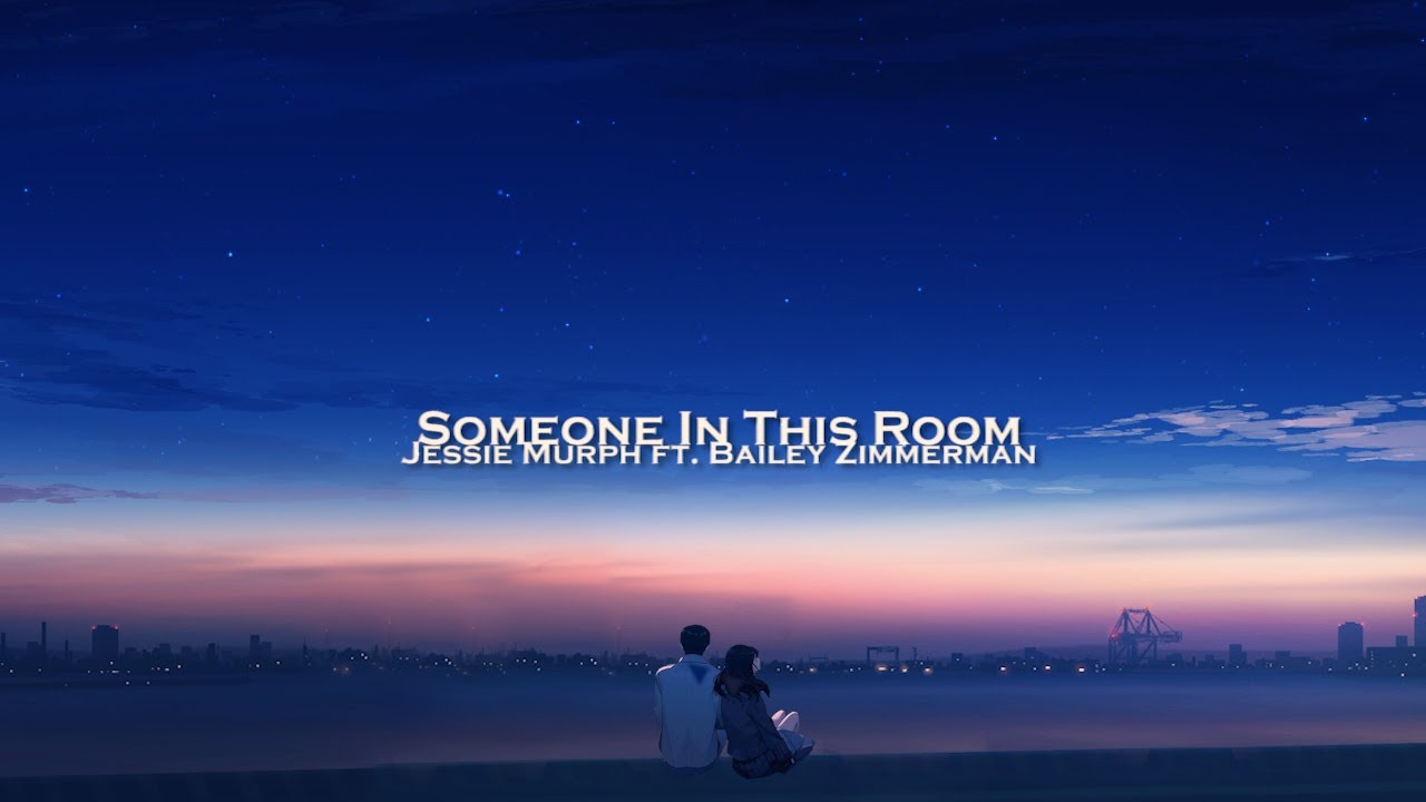 Jessie Murph - Someone In This Room (Lyrics) ft. Bailey Zimmerman