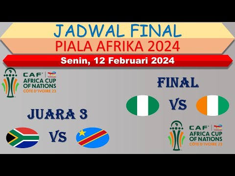 Jadwal Final Piala Afrika 2024 │ Nigeria vs Pantai Gading │ Senin, 12 Februari 2024 │