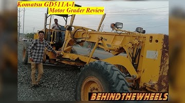 Komatsu GD511A-1 Motor Grader Review | Driving Experience | BEHINDTHEWHEELS