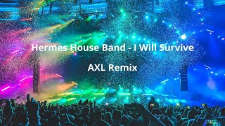 Hermes House Band - I Will Survive (1998-2018 World Cup Song) - AXL Remix