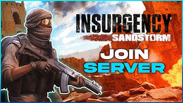 How to Join an Insurgency: Sandstorm Server!