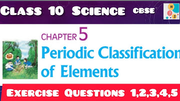 Exercise Questions | Chapter - 5 | Periodic classification of elements | class 10 Science