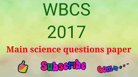 2017 WBCS MAIN SCIENCE QUESTIONS AND ANSWERS।wbcs question paper solved 2017।wbsc questions.