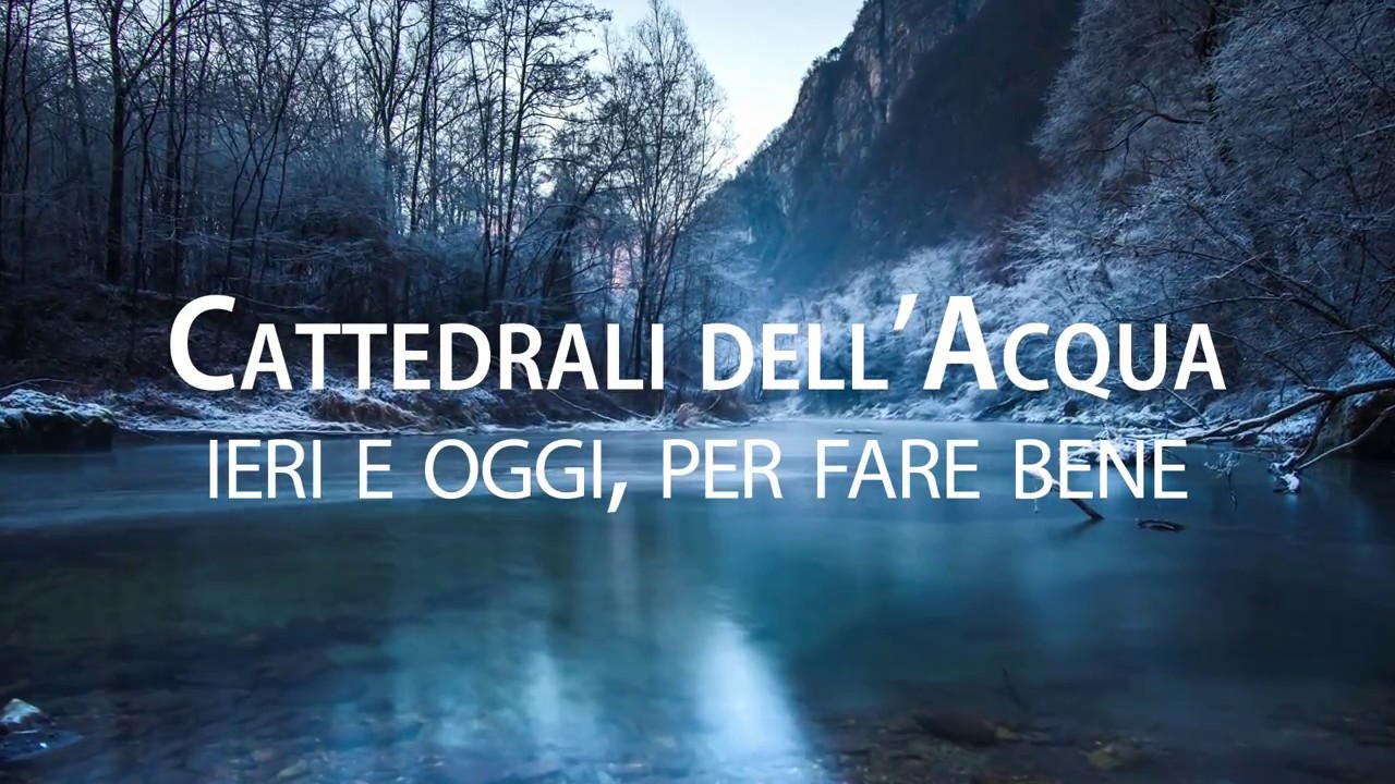Le Cattedrali dell'Acqua
