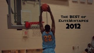 The Best Of Elitemixtapes 2012 Insane Highlights