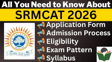 SRMCAT 2026 Complete Details, Application Form, Dates, Eligibility, Syllabus, Pattern, Admit Card