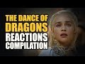 Game of Thrones THE DANCE OF DRAGONS Reactions Compilation