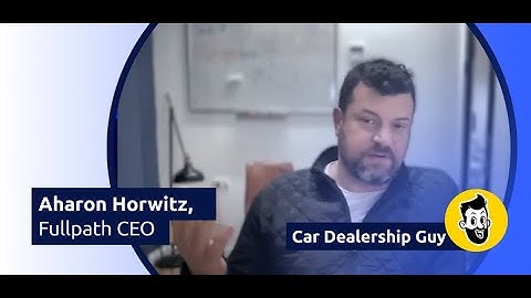 Car Dealership Guy Podcast: How AI is Changing Car Buying Forever with Aharon Horwitz, Fullpath CEO